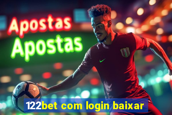 122bet com login baixar